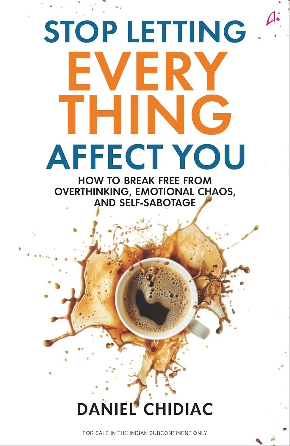 Stop Letting Everything Affect You Paperback by Daniel Chidiac c580