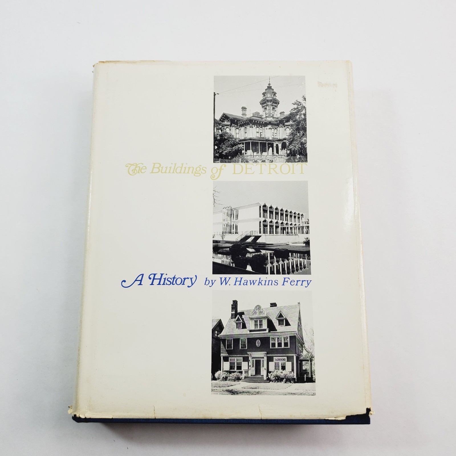 The Buildings of Detroit A History by W. Hawkins Ferry 1968 Hardcover