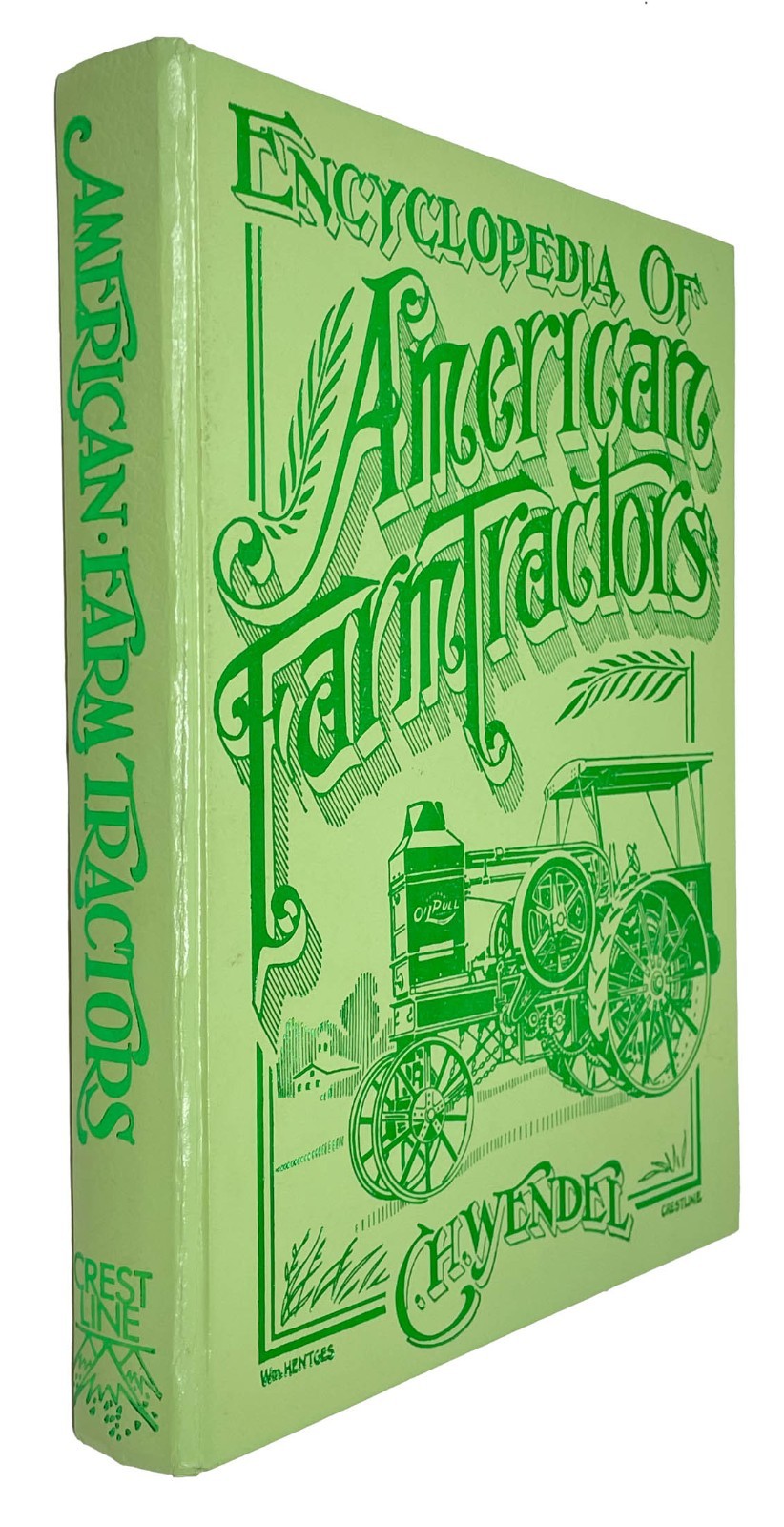 Encyclopedia of American Farm Tractors, C H Wendel, Crestline Series 1979