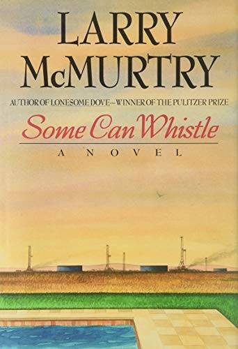 Some Can Whistle – Hardcover By McMurtry, Larry – VERY GOOD