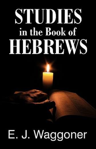 Studies In The Book Of Hebrews