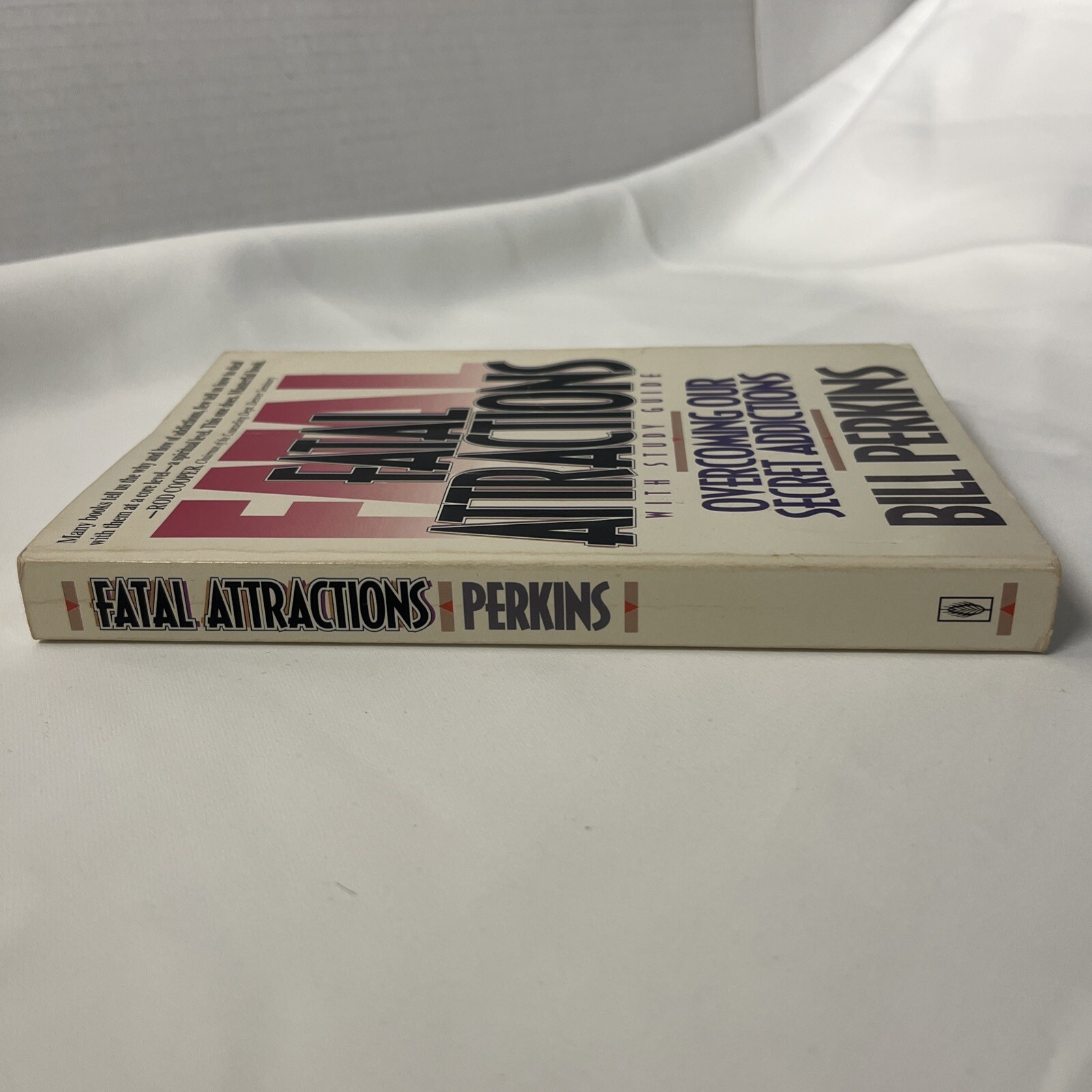 Fatal Attractions: Overcoming Our Secret Addictions By Bill Perkins Vintage PB