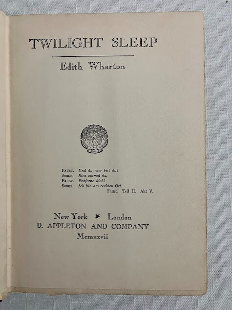 Twilight Sleep by Edith Wharton. D. Appleton 1927 First Edition/Second Printing