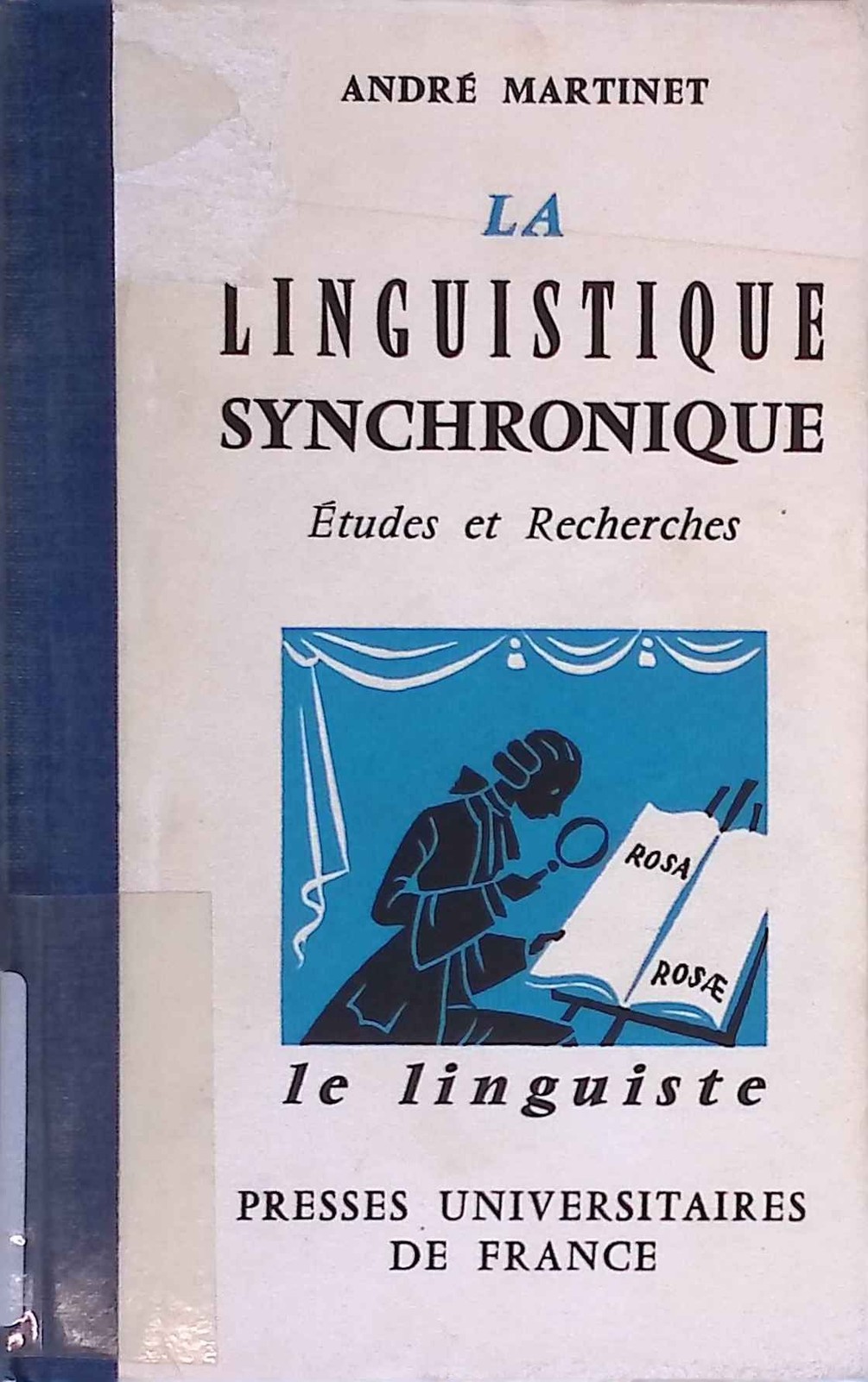 La Linguistique synchronique : études et recherches. Le Linguiste, 1. Martinet,