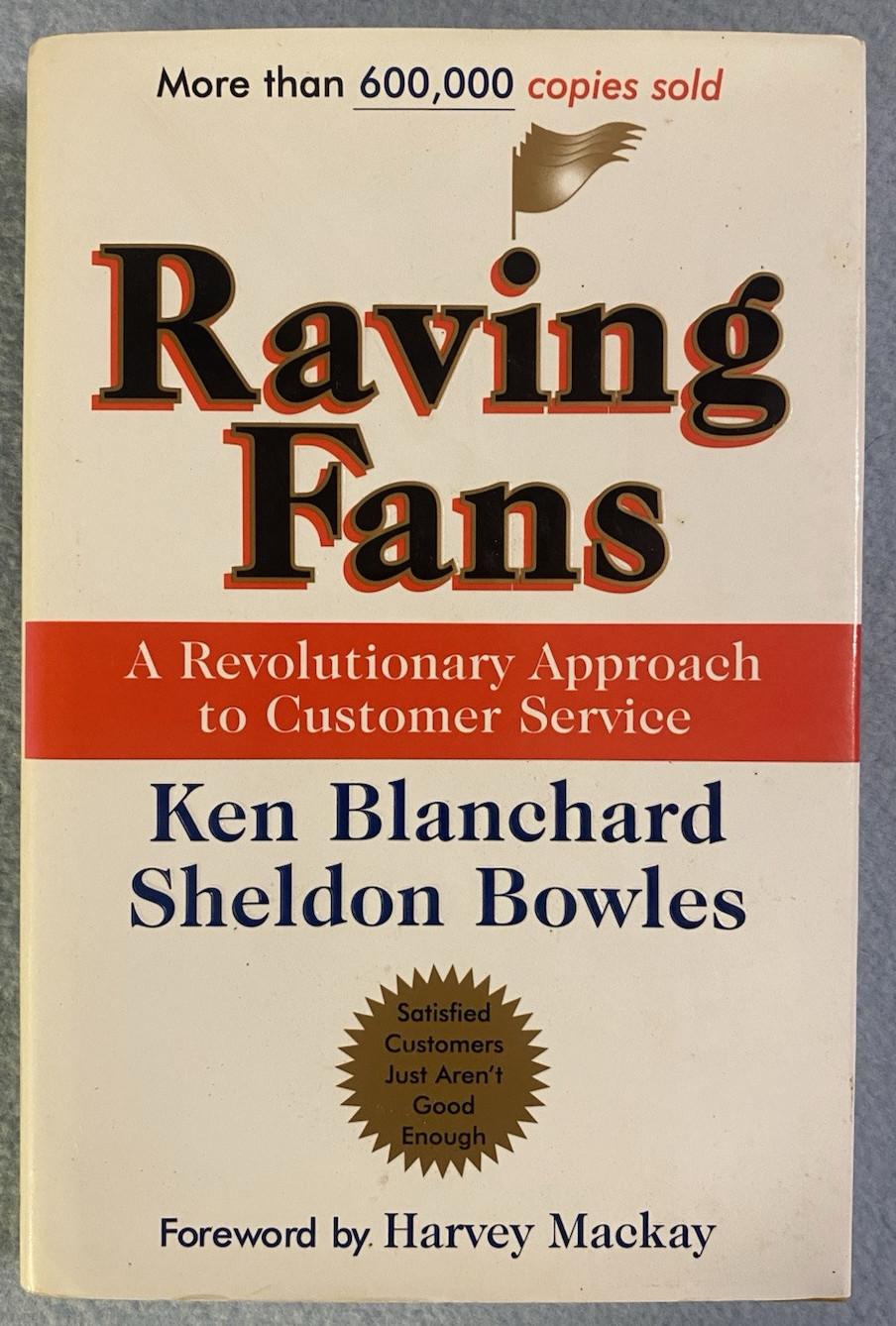 „Raving Fans,“ Hard Cover Book by Ken Blanchard & Sheldon Bowles, 138 Pages, New