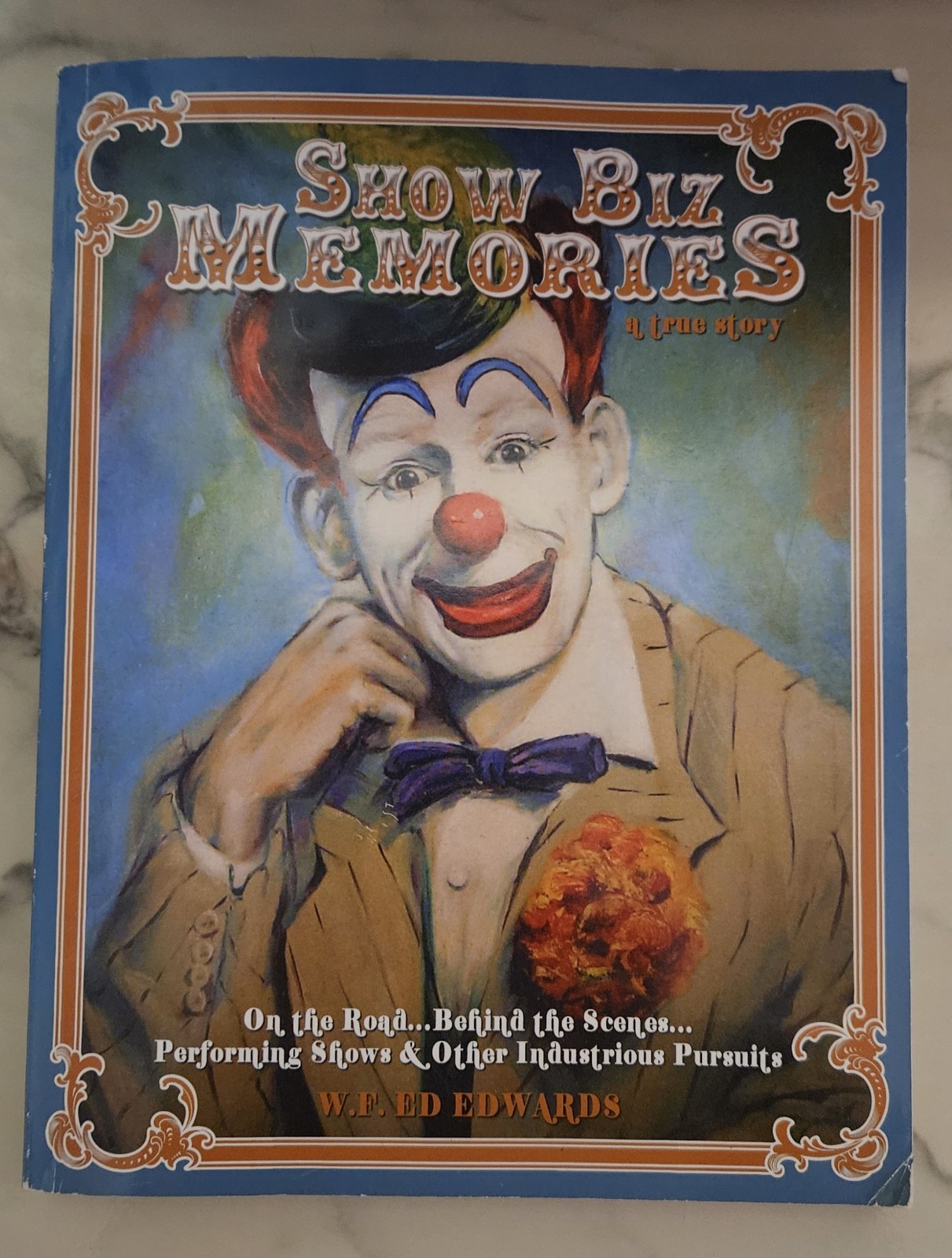 Show Biz Memories Book a true story 1st Edition by W F Ed Edwards 2008