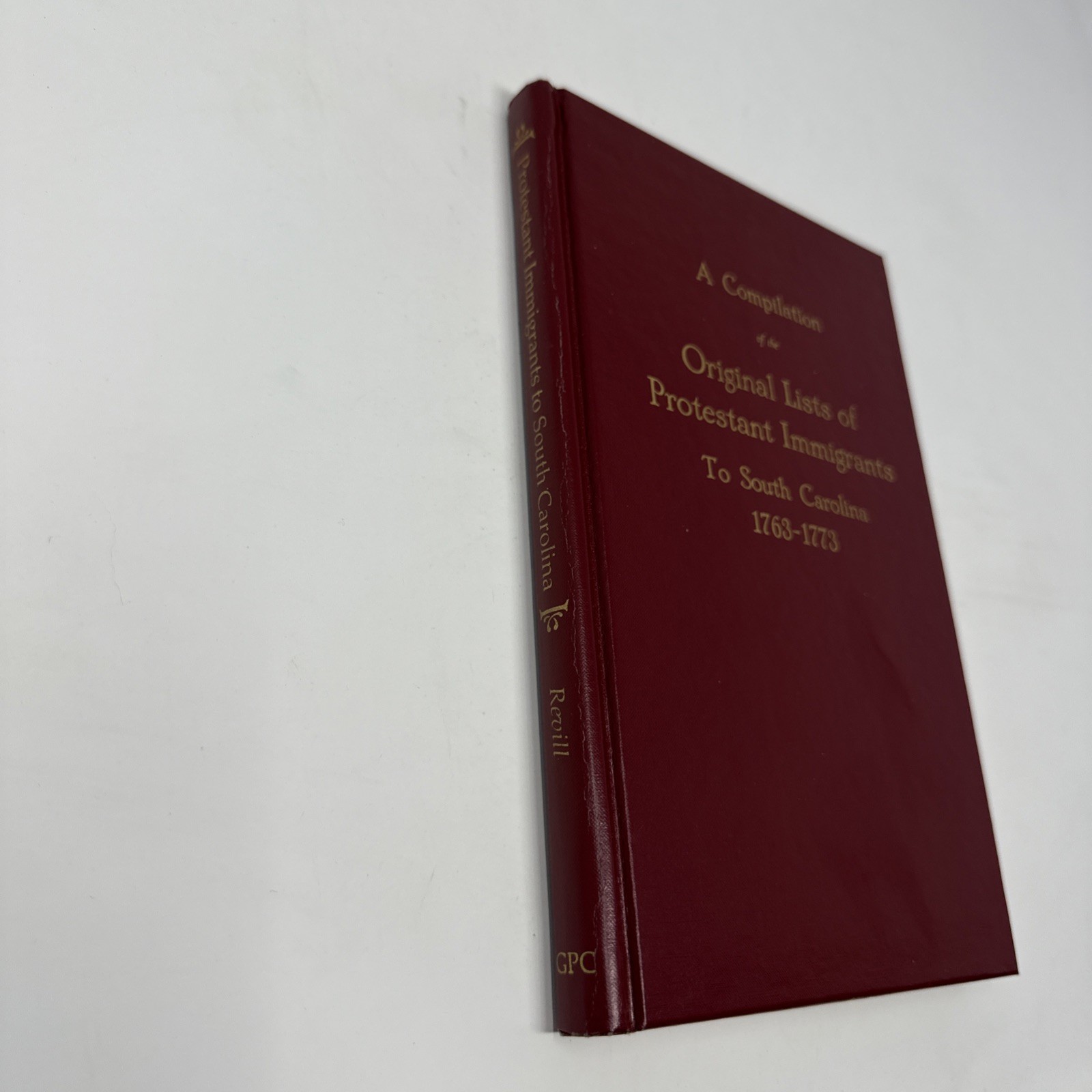 Compilation of the Original List Protestant Immigrants South Carolina 1763-1773