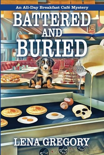 Battered and Buried (An All-Day Breakfast Café Mystery)