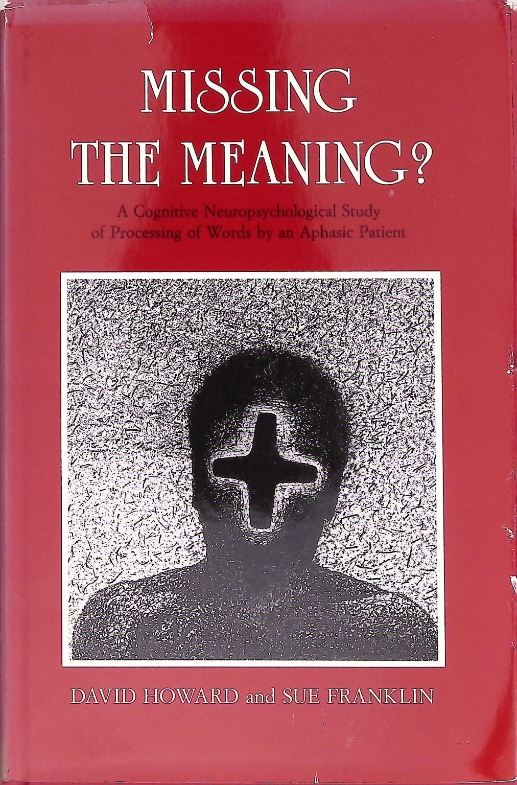 Missing the Meaning? Howard Franklin 1988 First Ed Aphasia MIT Press