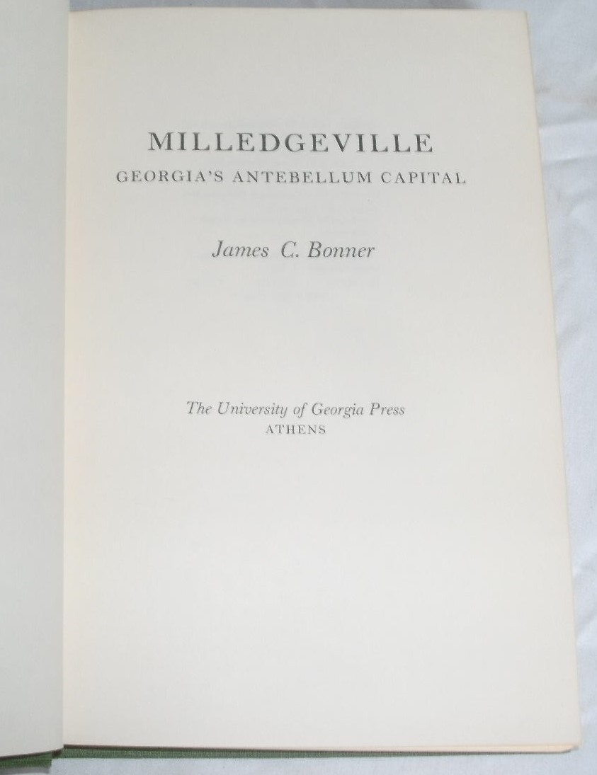 Milledgeville : Georgia’s Antebellum Capital by James C. Bonner 1978 Signed