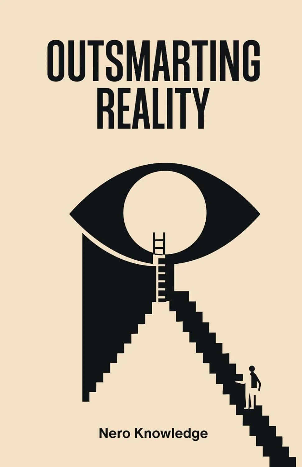 Outsmarting Reality Paperback – by Nero Knowledge (Author)