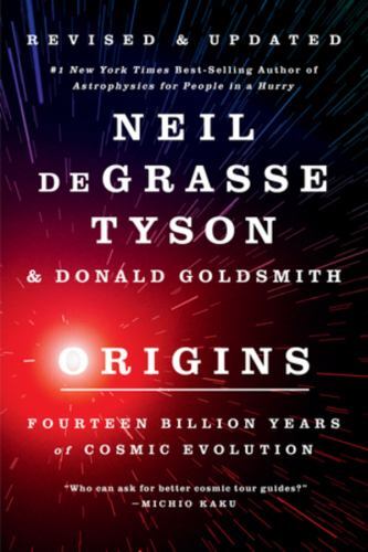 Origins: Fourteen Billion Years of Cosmic Evolution by Neil Degrasse Tyson PB