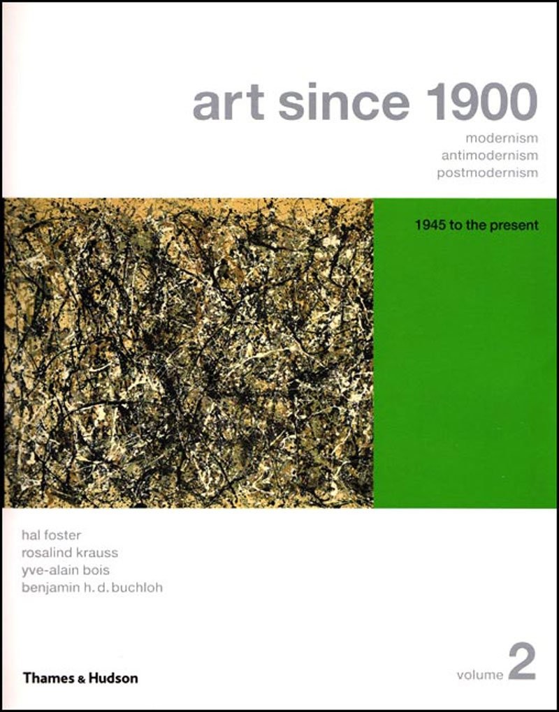 Art Since 1900: Modernism, Antimodernism, Postmodernism: 1945 to the Present…