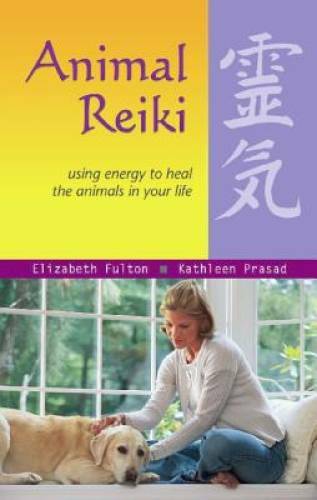 Animal Reiki: Using Energy to Heal the Animals in Your Life (Travelers‘ T – GOOD