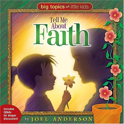 Tell Me About Faith (BIG TOPICS FOR…, Smith, Kristi C