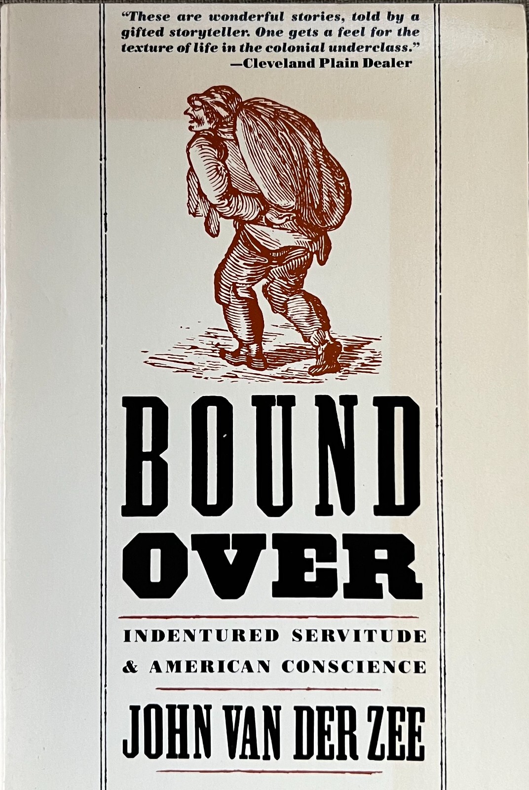 Bound Over: Indentured Servitude and American Conscience PB JOHN VAN DER Zee
