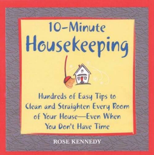 10– Minute Housekeeping: Hundreds of Easy Tips to Clean and Straighten E – GOOD