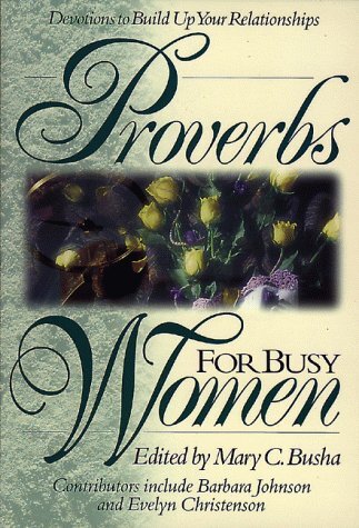 Proverbs for Busy Women :Relationships – Busha, Mary Catherine – Hardcover -…