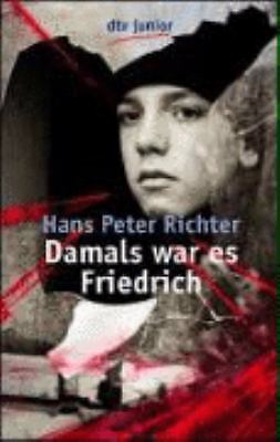 Damals war es Friedrich by Hans Peter Richter
