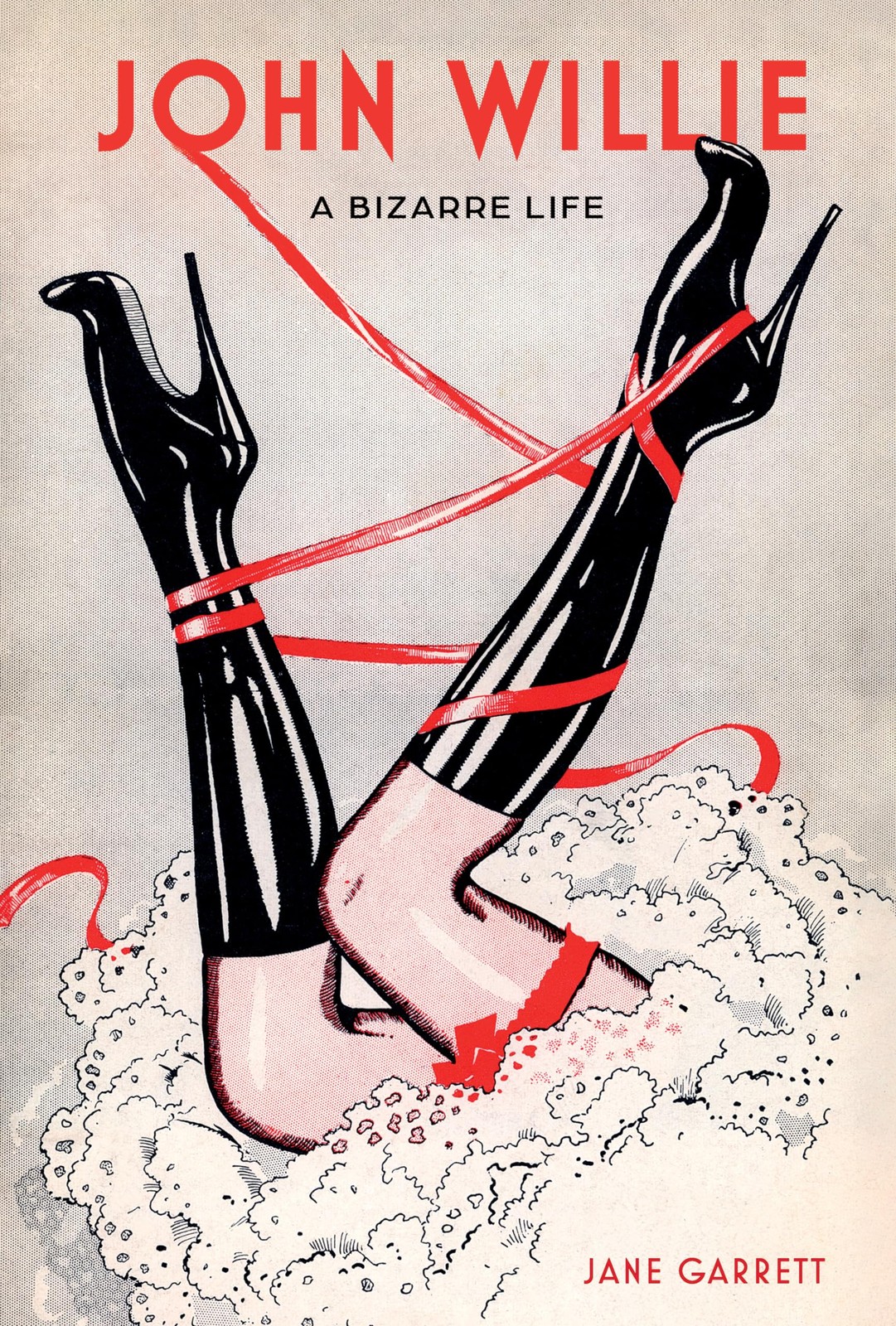 John Willie: A Bizarre Life by Jane Garrett