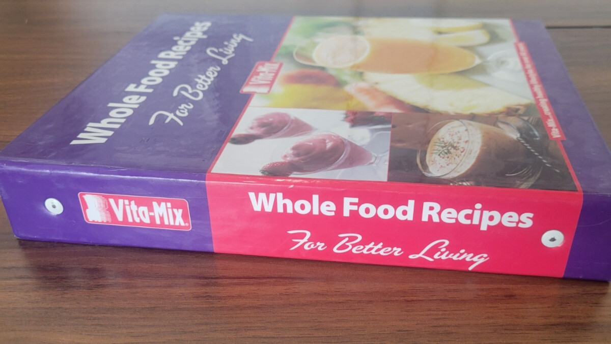 Vita-Mix Whole Food Recipes For Better Living Cookbook 3 Ring Binder Hardcover