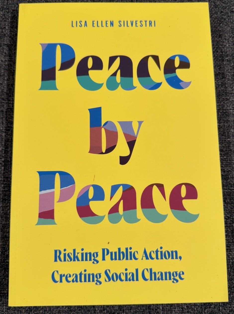 Peace by Peace: Risking Public Action, Creating Social Change – Silvestri