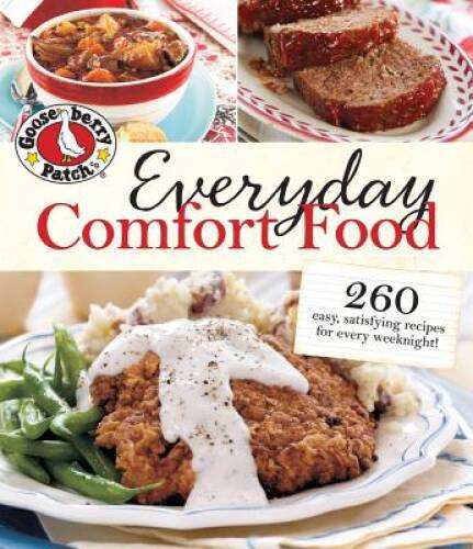 Gooseberry Patch Everyday Comfort Food: 260 Easy homestyle recipes f – VERY GOOD