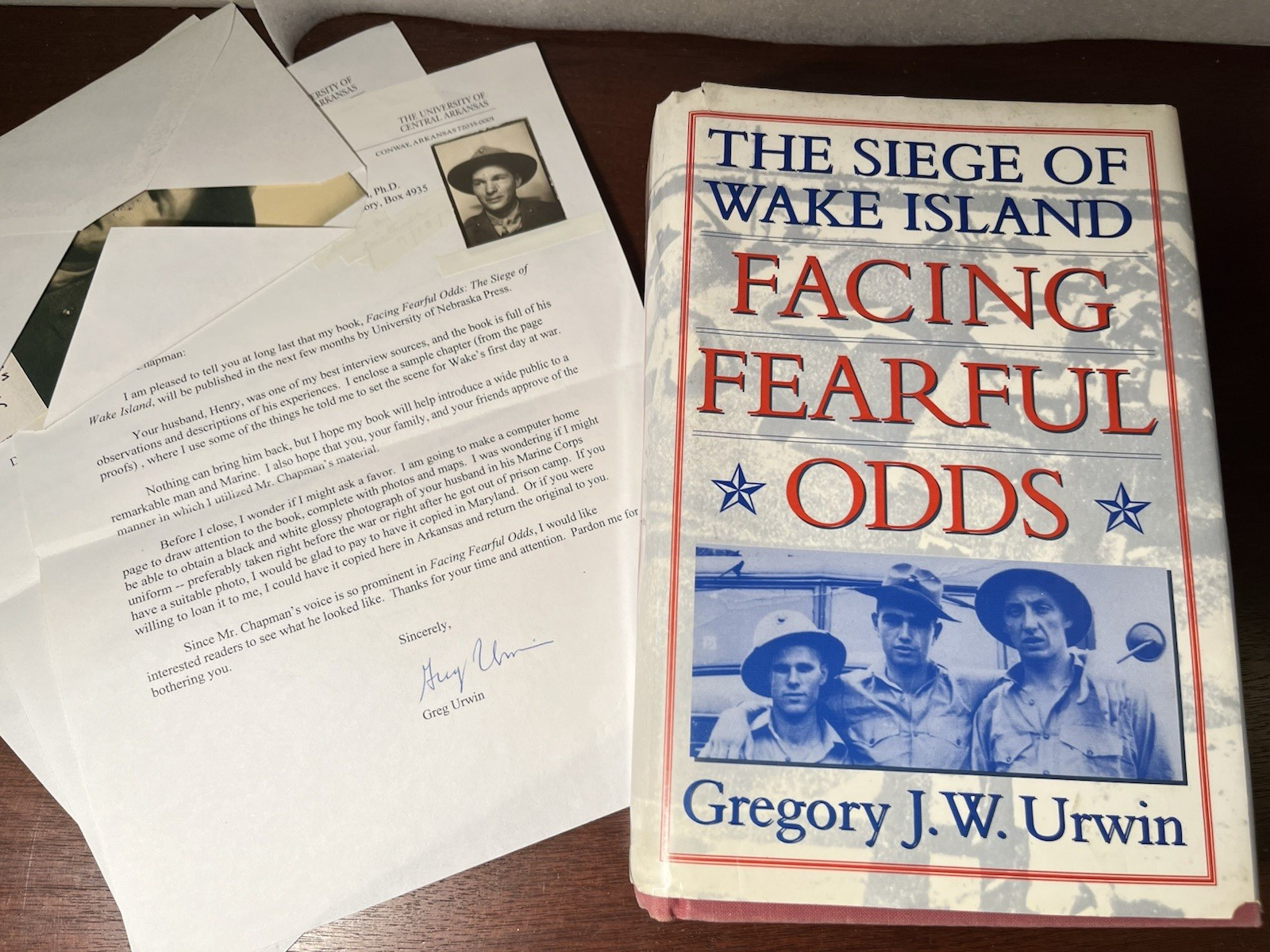 Facing Fearful Odds The Siege of Wake Island with 3 Gregory Urwin Signed Letters