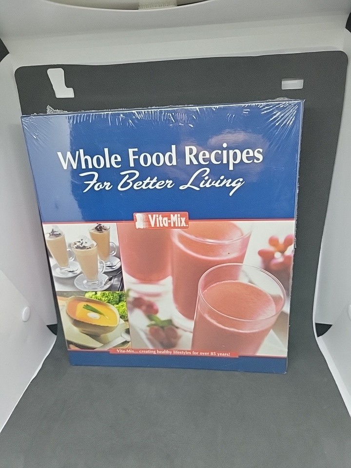 Vita-Mix Whole Food Recipes For Better Living 3 Ring Binder