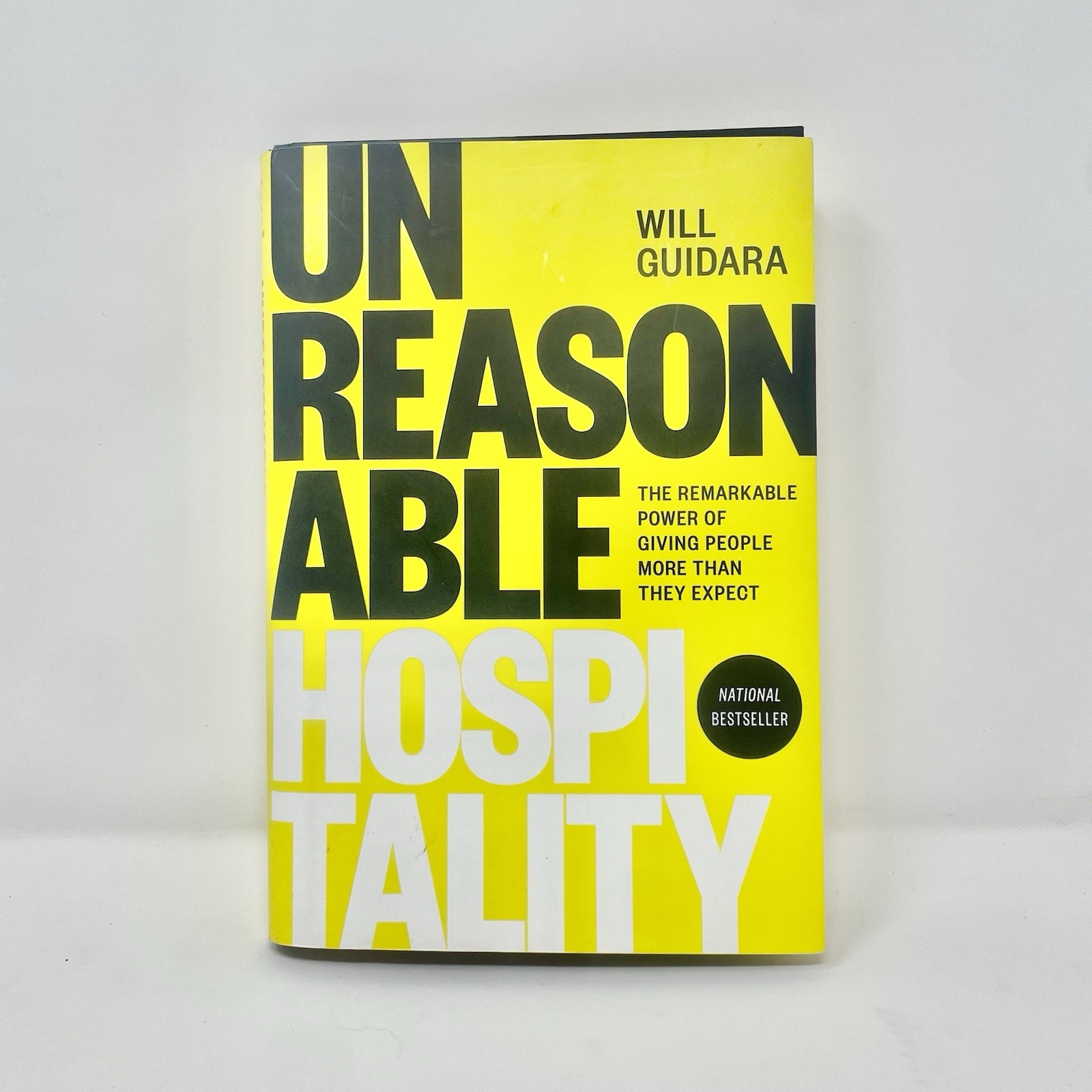 Unreasonable Hospitality The Remarkable Power of Givin By Will Guidara Hardcover