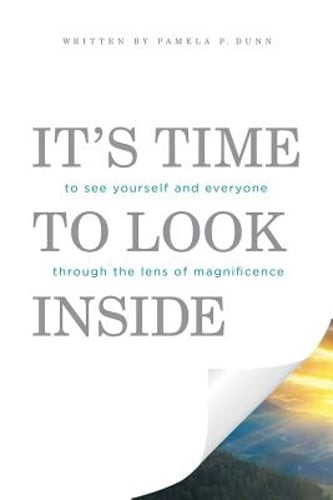 It’s Time to Look Inside: To See Yourself and Everyone through the Lens of: New