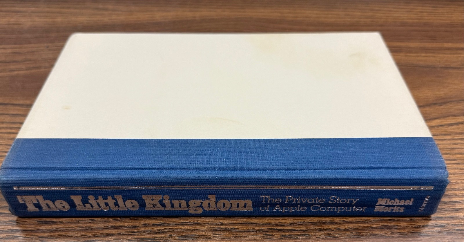 The Little Kingdom: The Private Story of Apple Computer by Moritz – 1st Edition