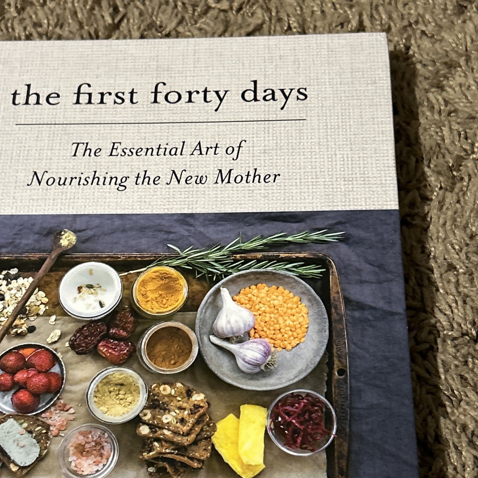 The First Forty Days: The Essential Art of Nourishing the New Mother