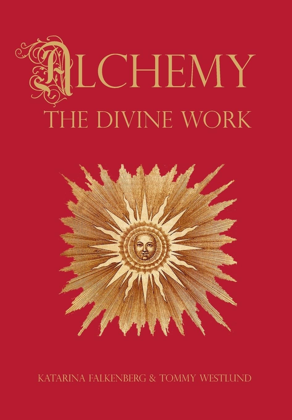 Tommy Westlund Katarina Falkenbe Alchemy – The Divine Wo (Hardback) (UK IMPORT)