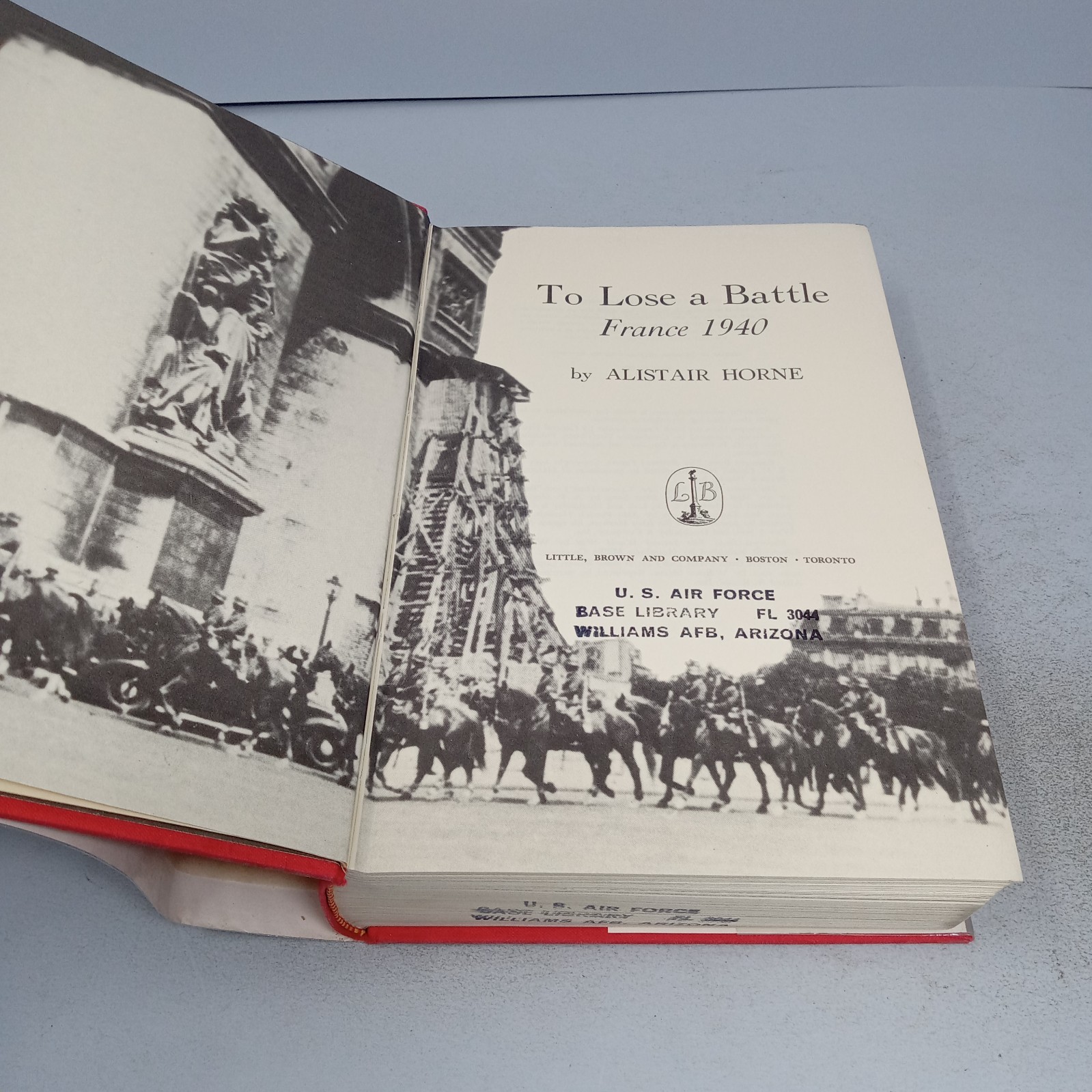 To Lose a Battle: France 1940 1969 Little, Brown & Company HC by Alistair Horne