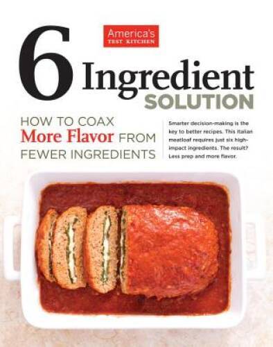 Six-Ingredient Solution – Paperback By America’s Test Kitchen – VERY GOOD