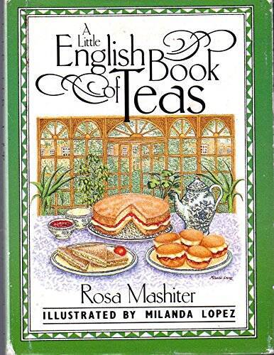 A Little English Book of Teas – Hardcover By Rosa Mashiter – VERY GOOD