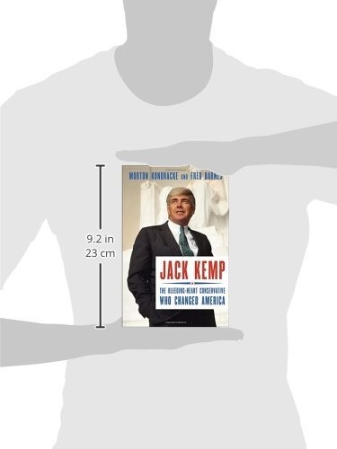 Jack Kemp: The Bleeding-Heart Conservative Who Changed America Hardcover Book