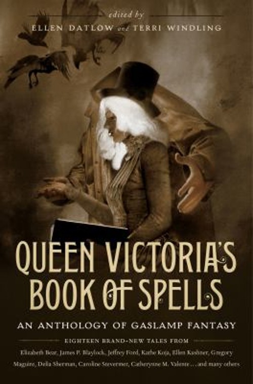 Queen Victoria’s Book of Spells : An Anthology of Gaslamp Fantasy