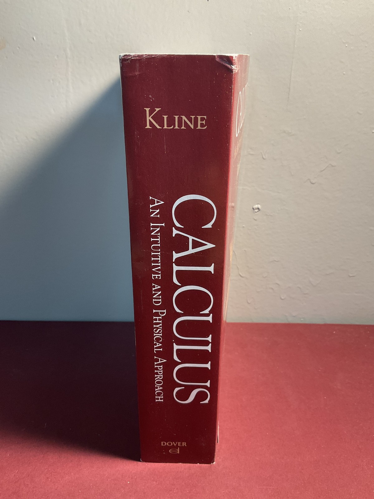 Calculus: An Intuitive & Physical Approach Morris Kline 2nd Ed Dover 1998