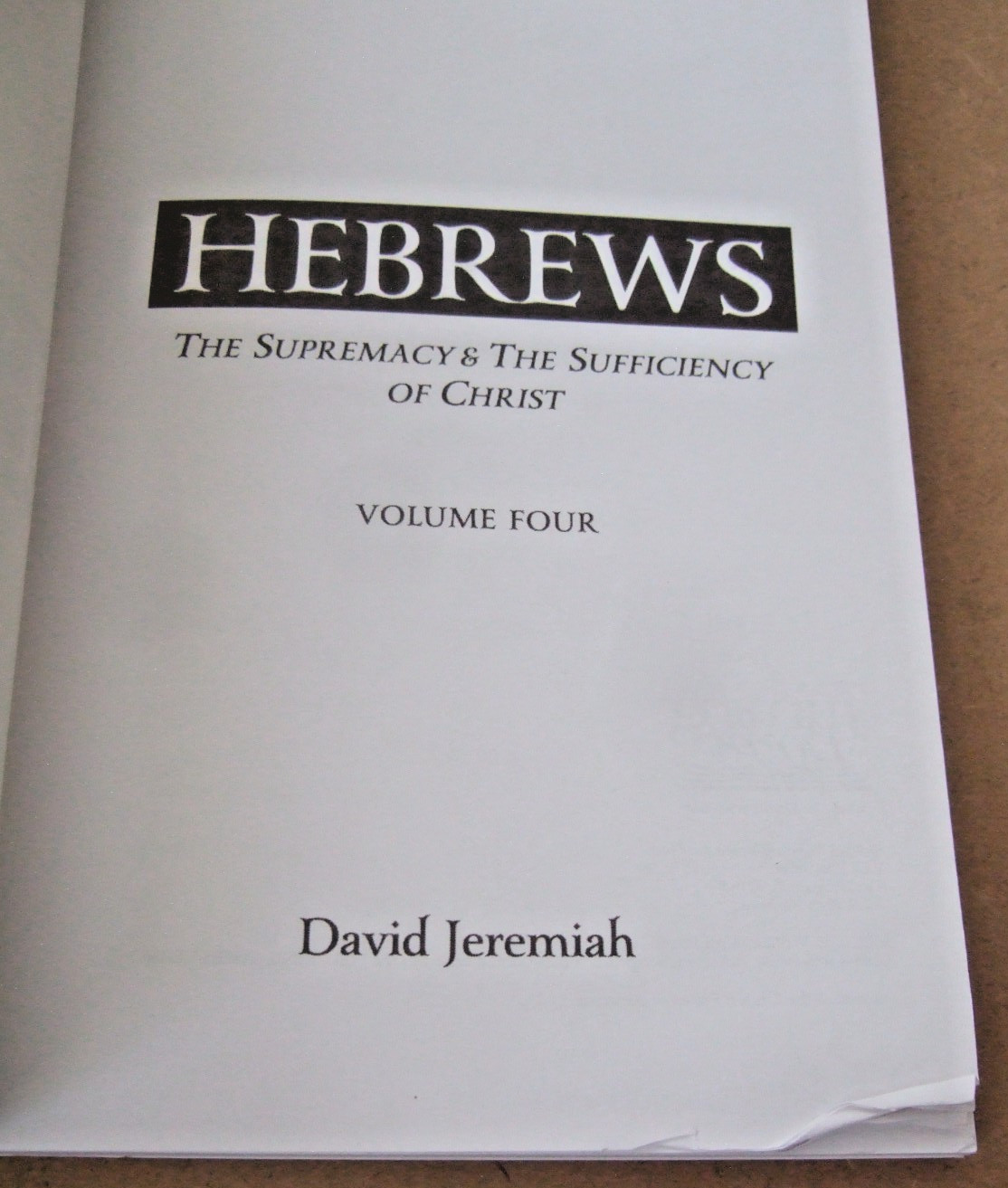 DR. DAVID JEREMIAH STUDY GUIDES HEBREWS SUPREMACY & SUFFICIENCY VOLUMES 1-4+