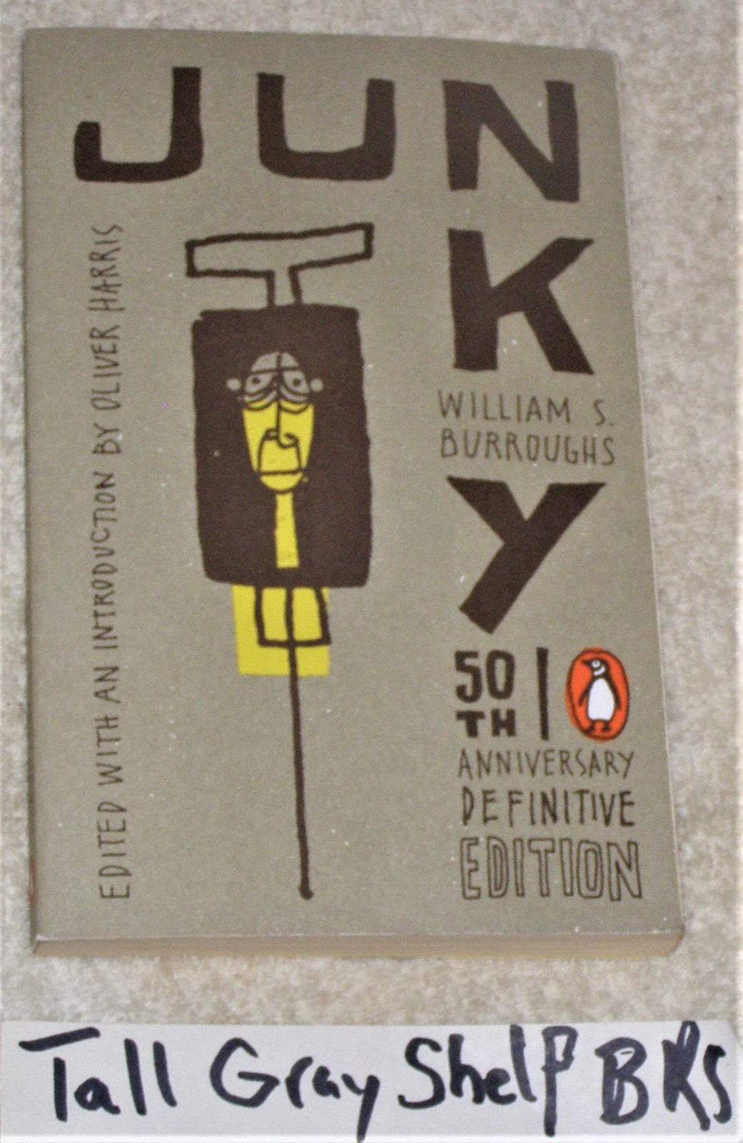Junky: The Definitive Text of „Junk“ (50th Anniversary Edition)