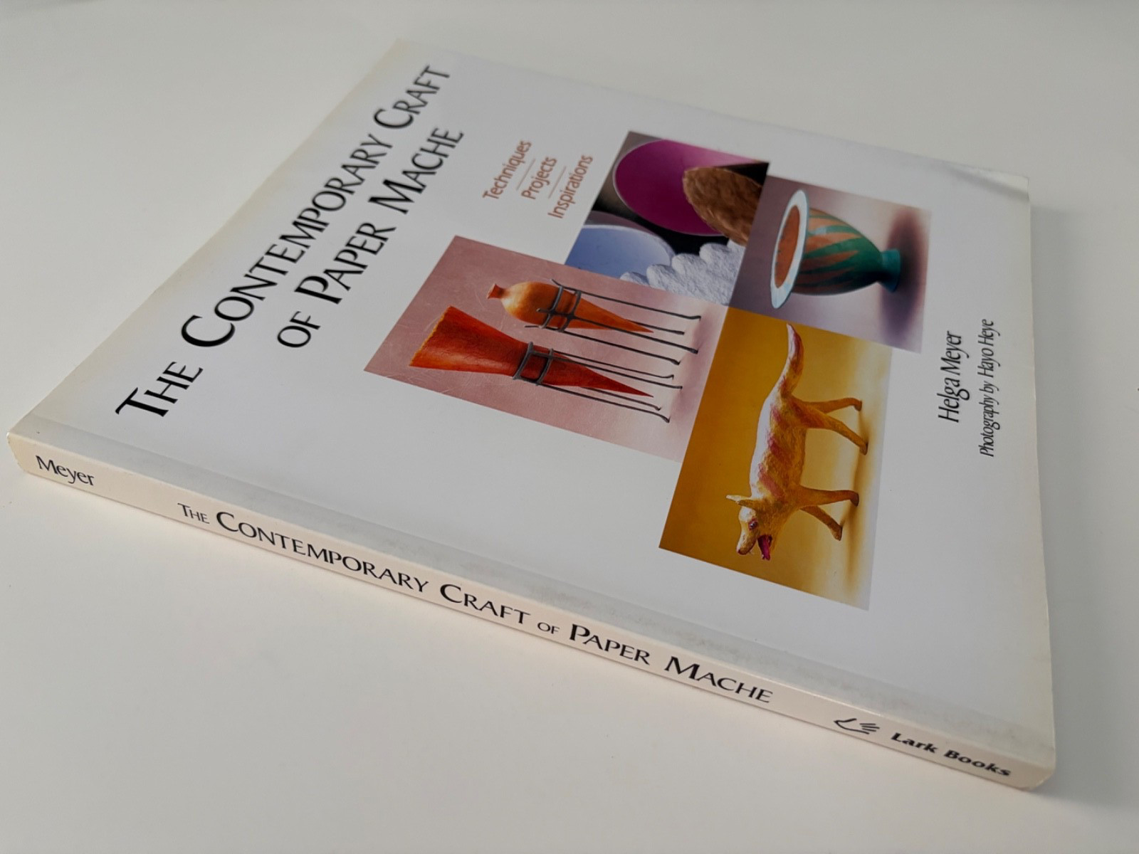The Contemporary Craft of Paper Mache: Techniques, Projects, Inspirations ~ VG