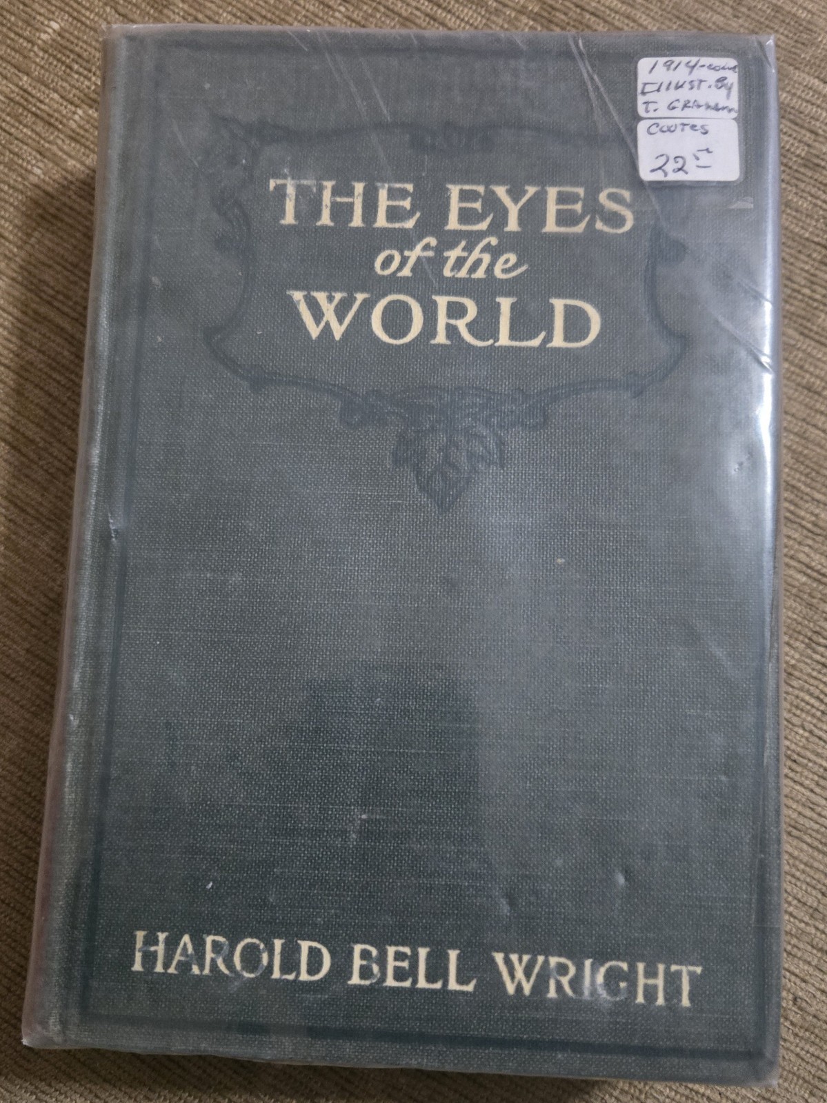 The Eyes of the World by Harold Bell Wright Hardcover 1914 D. Appleton Co.