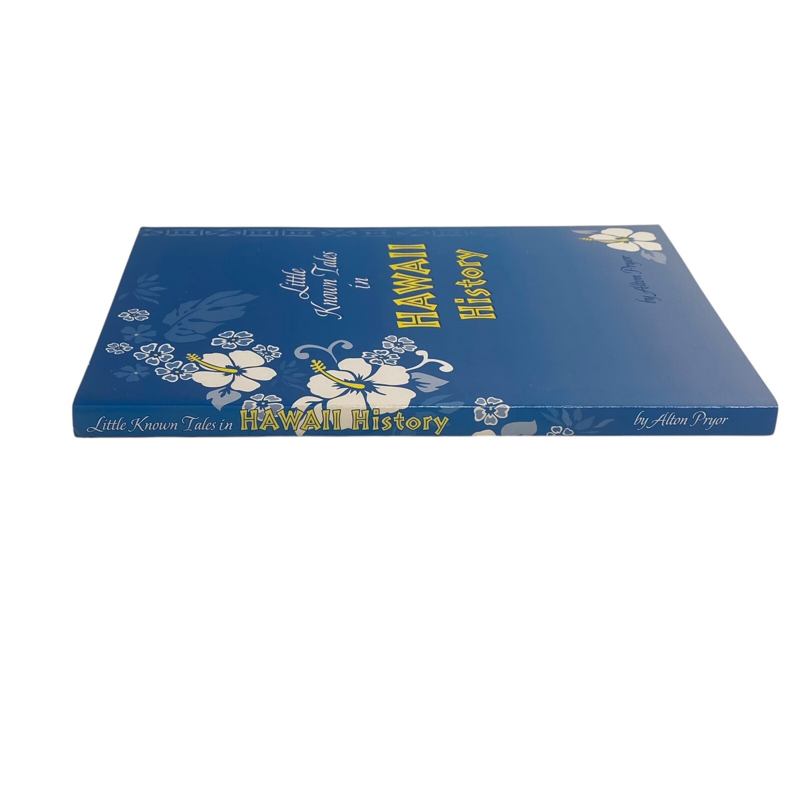Little Known Tales in Hawaii History by Alton Pryor Illustrated 177 pages 2004