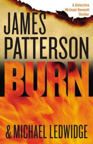 Burn (Michael Bennett) – Hardcover By Patterson, James – GOOD