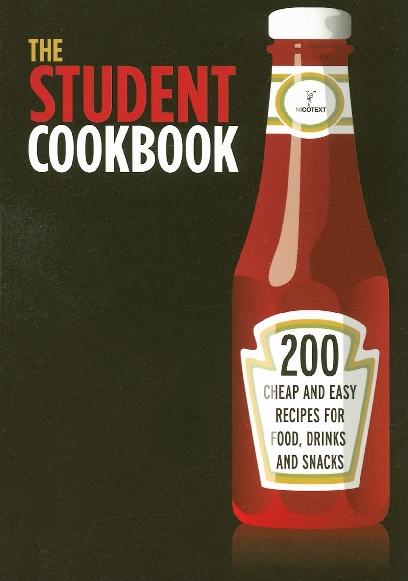 The Student Cookbook: 200 Cheap And Easy Recipes for Food, Drinks And Snacks