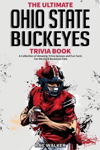 The Ultimate Ohio State Buckeyes Trivia Book: A Collection of Amazing Tri – GOOD