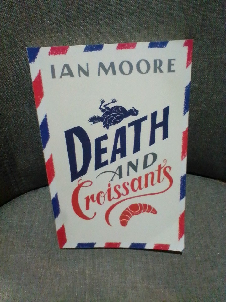 Death and Croissants by Ian Moore VERY GOOD