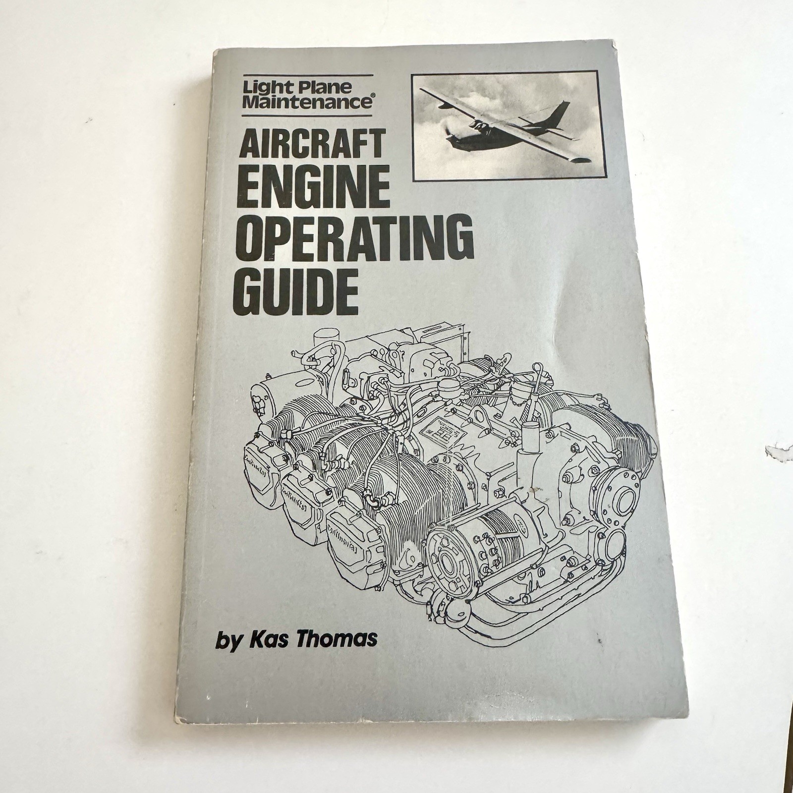 Light Plane Maintenance Aircraft Engine Operating Guide Kas Thomas 1985 MANUAL
